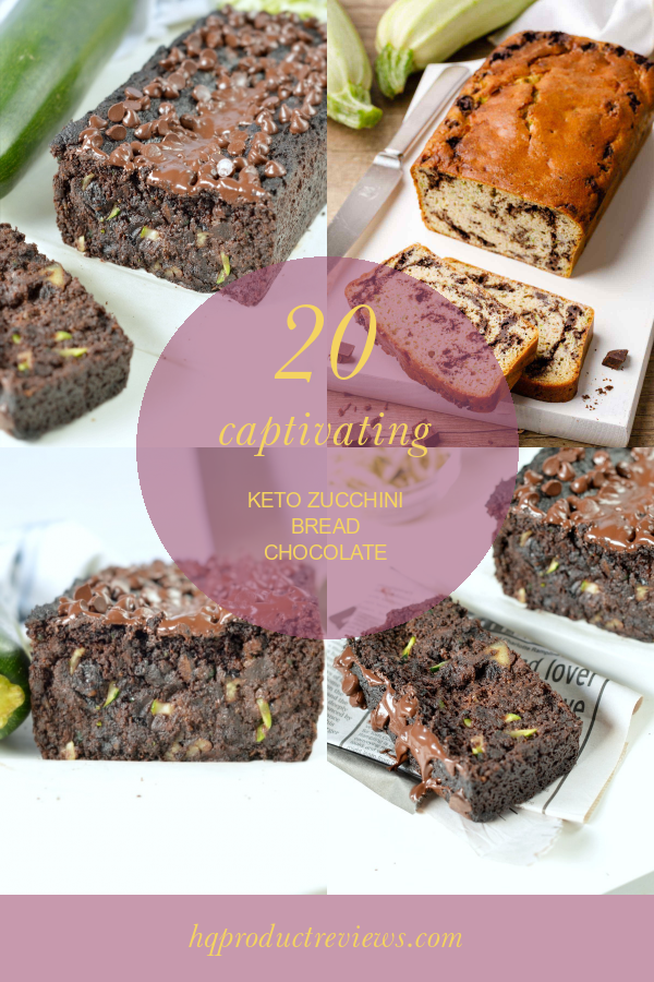 20 Captivating Keto Zucchini Bread Chocolate Best Product Reviews